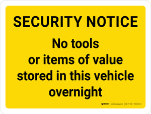Security Notice No Tools or Items of Value Stored In This Vehicle Overnight Landscape - Wall Sign