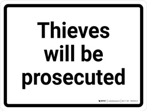 Thieves Will Be Prosecuted Landscape - Wall Sign