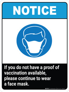 Notice If You Do Not Have A Proof Of Vaccination Available, Please Continue To Wear A Face Mask ANSI Portrait - Wall Sign