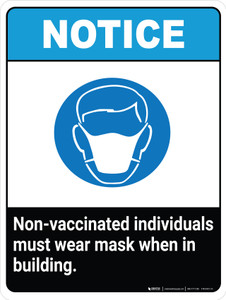 Notice Non-Vaccinated Individuals Must Wear Mask When In Building ANSI Portrait - Wall Sign Notice Non-Vaccinated Individuals Must Wear Mask When In Building ANSI Portrait - Wall Sign