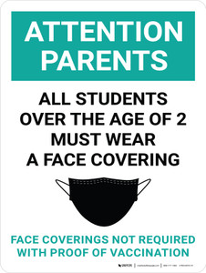 Attention Parents: All Students Over The Age Of Must Wear A Face Covering - Face Coverings Not Required With Proof Of Vaccination Portrait - Wall Sign