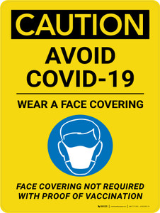 Caution: Avoid Covid-19 Wear Face Covering - Face Covering Not Required With Proof Of Vaccination Portrait - Wall Sign
