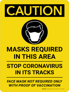 Caution: Masks Required In This Area - Stop Coronavirus - Mask Not Required Only With Proof Of Vaccination Portrait - Wall Sign
