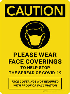 Caution: Please Wear Face Coverings To Help Stop The Spread Of Covid-19 Face Coverings Not Required With Proof Of Vaccination Portrait - Wall Sign
