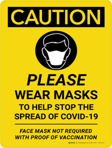 Caution: Please Wear Masks To Help Stop The Spread Of Covid - Mask Not Required With Proof Vaccination Portrait - Wall Sign
