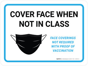 Cover Face When Not In Class - Face Mask Is Not Required With Proof Of Vaccine Landscape - Wall Sign