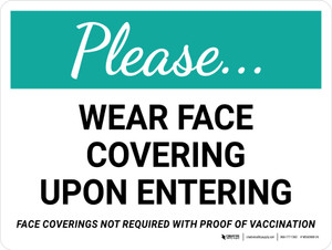 Please: Wear Face Covering Upon Entering - Face Coverings Not Required With Proof Of Vaccination Landscape - Wall Sign
