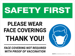 Safety First: Please Wear Face Coverings Thank You Face Covering Not Required With Proof Of Vaccination Landscape - Wall Sign