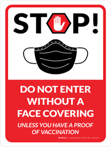 Stop - Do Not Enter Without A Face Covering Unless You Have A Proof Of Vaccination Portrait - Wall Sign