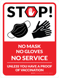 Stop No Mask No Gloves No Service Unless You Have A Proof Of Vaccination Portrait - Wall Signs