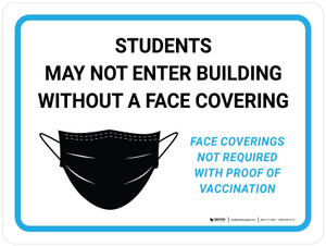 Students May Not Enter Building Without A Face Covering - Face Coverings Not Required With Proof Of Vaccination Landscape - Wall Sign