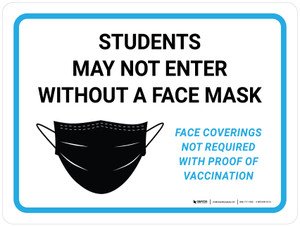 Students May Not Enter Without A Face Mask - Face Coverings Not Required With Proof Of Vaccination Landscape - Wall Sign