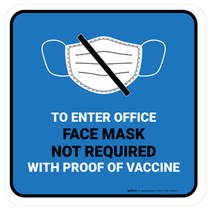Face Mask Not Required with Proof of Vaccine To Enter Office with Icon Blue Square - Floor Sign