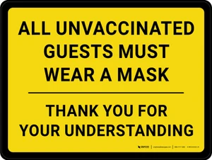 All Unvaccinated Guests Must Wear A Mask - Thank You For Understanding Yellow Landscape - Wall Sign