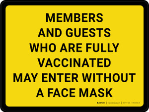 Members And Guests Who Are Fully Vaccinated May Enter Without A Face Mask Yellow Landscape - Wall Sign