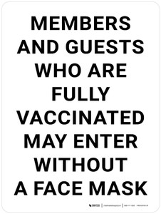 Members And Guests Who Are Fully Vaccinated May Enter Without A Face Mask White Portrait - Wall Sign