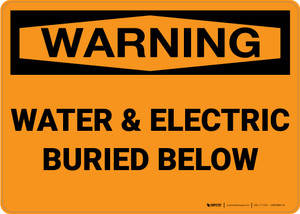 Warning: Water And Electric Buried Below - Wall Sign