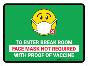 Face Mask Not Required with Proof of Vaccine To Enter Break Room with Emoji Green Landscape - Wall Sign