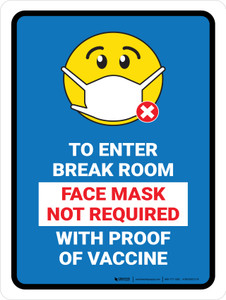 Face Mask Not Required with Proof of Vaccine To Enter Break Room with Emoji Blue Portrait - Wall Sign