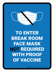 Face Mask Not Required with Proof of Vaccine To Enter Break Room with Icon Blue Portrait - Wall Sign