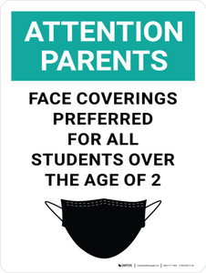 Attention: Parents Face Coverings Preferred For All Students Over The Age Of 2 - Wall Sign