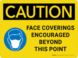 Caution: Face Coverings Encouraged Beyond This Point Landscape - Wall Sign