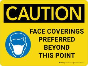 Caution: Face Coverings Preferred Beyond This Point Landscape - Wall Sign