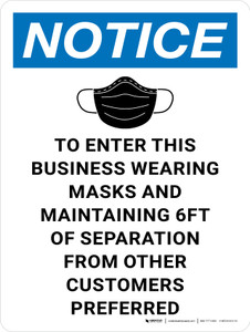 Notice: To Enter This Business Wearing Masks And Maintaining 6ft Of Separation From Other Customers - Wall Sign