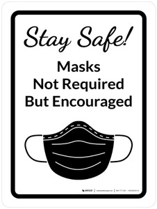Stay Safe: Masks Not Required But Encouraged Portrait With Icon - Wall Sign Stay Safe: Masks Not Required But Encouraged Portrait With Icon - Wall Sign