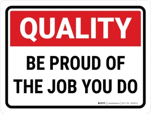 Quality: Be Proud Of The Job You Do Landscape - Wall Sign