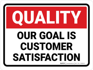 Quality: Our Goal Is Customer Satisfaction Landscape - Wall Sign