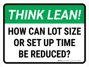 Think Lean: How Can Lot Size Or Set Up Time Be Reduced Landscape - Wall Sign