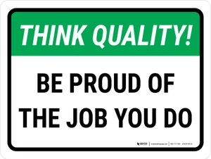 Think Quality: Be Proud Of The Job You Do Landscape - Wall Sign