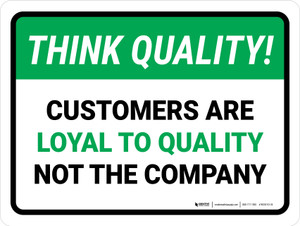 Think Quality: Customers Are Loyal To Quality Not The Company Landscape - Wall Sign