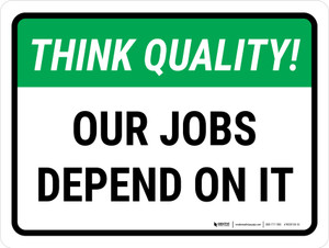 Think Quality: Our Jobs Depend On It Landscape - Wall Sign