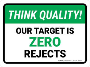 Think Quality: Our target is zero rejects Landscape - Wall Sign
