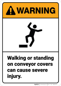 Warning: Walking Standing On Conveyor Covers Cause Injury - Wall Sign