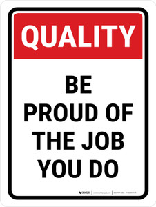 Quality Be Proud Of The Job You Do Portrait - Wall Sign