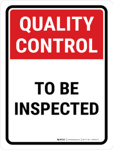 Quality Control: To Be Inspected Portrait - Wall Sign