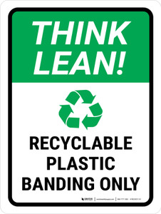 Think Lean: Recyclable Plastic Banding Only Portrait - Wall Sign