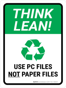 Think Lean: Use PC Files Not Paper Files Portrait - Wall Sign