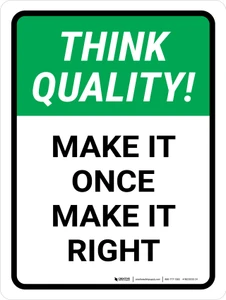 Think Quality: Make It Once Make It Right Portrait - Wall Sign