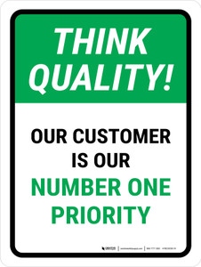 Think Quality: Our Customer Is Our Number One Priority Portrait - Wall Sign