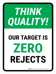 Think Quality: Our target is zero rejects Portrait - Wall Sign