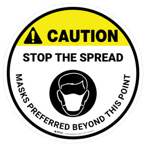 Caution: Stop The Spread Masks Preferred Beyond This Point Circular - Floor Sign