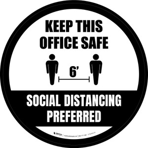 Keep This Office Safe Social Distancing Preferred Black/White Round - Floor Sign