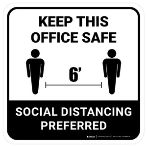 Keep This Office Safe Social Distancing Preferred White Square - Floor Sign