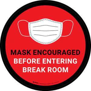 Mask Encouraged Before Entering Break Room Red Round - Floor Sign