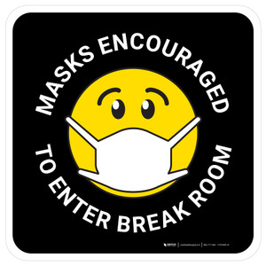 Masks Encouraged To Enter Break Room Square Black - Floor Sign
