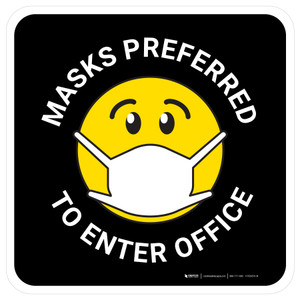 Masks Preferred To Enter Office With Emoticon - Floor Sign